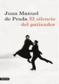 El silencio del patinador by Juan Manuel de Prada 